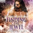 Finding the Jewel: A Kindred Tales Novel, Evangeline Anderson