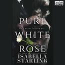 Pure White Rose: Rose and Thorn, Book Two