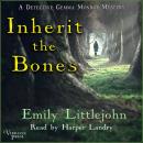 Inherit the Bones: A Detective Gemma Monroe Mystery, Book One Audiobook