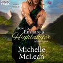 How to Ensnare a Highlander: The MacGregor Lairds, Book Two Audiobook