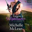 How to Forgive a Highlander: The MacGregor Lairds, Book Four Audiobook