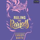Ruling the Princess: Sexy Misadventures of Royals, Book Two Audiobook