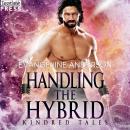Handling the Hybrid: A Kindred Tales Novel, Evangeline Anderson