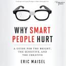 Why Smart People Hurt: A Guide for the Bright, the Sensitive, and the Creative Audiobook