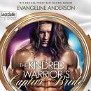 Kindred Warrior's Captive Bride: A Kindred Tales PLUS Length Novel, Evangeline Anderson