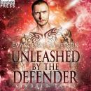 Unleashed by the Defender: A Kindred Tales Novel, Evangeline Anderson