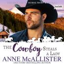 The Cowboy Steals a Lady: Cowboys of Horse Thief Mountain, Book Two Audiobook