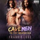 Cave Men: The First Mountain Man, Book Four Audiobook