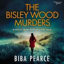 The Bisley Wood Murders: an absolutely gripping crime mystery with a massive twist Audiobook