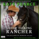 Sweet Talking Rancher: The Millers of Morgan Valley, Book Five Audiobook