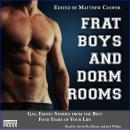 Frat Boys and Dorm Rooms: Gay, Erotic Stories from the Best Four Years of Your Life Audiobook