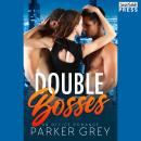 Double Bosses: An Office Romance Audiobook
