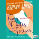 Four Dates and a Forever: A Witty and Heartfelt Second-Chance Romantic Comedy Audiobook