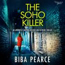 The Soho Killer: an absolutely gripping crime mystery with a massive twist Audiobook