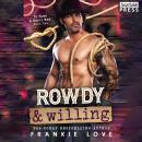 Rowdy and Willing: To Tame a Burly Man, Book Two Audiobook