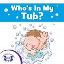 Who's in My Tub? Audiobook