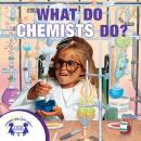 What Do Chemists Do? Audiobook