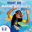 What Do Marine Biologists Do? Audiobook