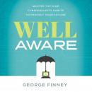 Well Aware: Master the Nine Cybersecurity Habits to Protect Your Future Audiobook