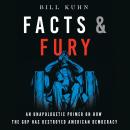 Facts & Fury: An Unapologetic Primer on How the GOP Has Destroyed American Democracy Audiobook