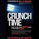 Crunch Time: How to Be Your Best When It Matters Most Audiobook