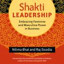 Shakti Leadership: Embracing Feminine and Masculine Power in Business