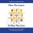 How You Learn Is How You Live: Using Nine Ways of Learning to Transform Your Life Audiobook