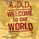 A.D.D.: Welcome To Our World, Phil Phillips, Cynthia Calvert-Phillips