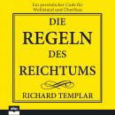 Regeln des Reichtums, Die: Ein persönlicher Code für Wohlstand und Überfluss Audiobook