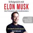[German] - Erfolgreich mit Elon Musk. Die Prinzipien des Großmeisters