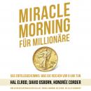 Miracle Morning für Millionäre. Das Erfolgsgeheimnis: Was die Reichen vor 8 Uhr tun, Honorée Corder, Hal Elrod, David Osborn