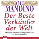 beste Verkaufer der Welt, Der: Mit den 10 Stufen zu mehr persönlichem und beruflichem Erfolg Audiobook