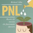 PNL: Ricette del successo che funzionano davvero Audiobook