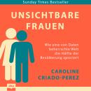 [German] - Unsichtbare Frauen - Wie eine von Daten beherrschte Welt die Hälfte der Bevölkerung ignor Audiobook