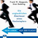 Mein Leben auf der Flucht: Die unglaublichen Abenteuer eines Hochstaplers Audiobook