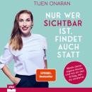 [German] - Nur wer sichtbar ist, findet auch statt - Werde deine eigene Marke und hol dir den Erfolg Audiobook