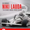 Niki Lauda. Die Biografie: 'Es ist nicht einfach, perfekt zu sein' Audiobook