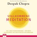 [German] - Vollkommene Meditation - Das Leben transformieren - von mehr Gelassenheit bis zum spiritu Audiobook