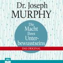[German] - Die Macht Ihres Unterbewusstseins - Das Original (Ungekürzt) Audiobook