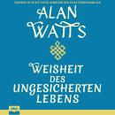 [German] - Weisheit des ungesicherten Lebens (Ungekürzt) Audiobook