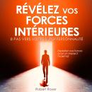 [French] - Révélez vos forces intérieures - 8 pas vers votre superpersonnalité (Intégral) Audiobook