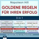 [German] - Goldene Regeln für Ihren Erfolg - Die besten Werke von Napoleon Hill (Ungekürzt) Audiobook