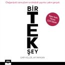 [Turkish] - Bir Tek Sey: Olaganüstü sonuçlarin ardindaki sasirtici yalin gerçek Audiobook