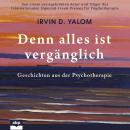 [German] - Denn alles ist vergänglich - Geschichten aus der Psychotherapie (Ungekürzt) Audiobook