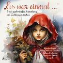 [German] - Es war einmal…: Eine zauberhafte Sammlung von Lieblingsmärchen Audiobook