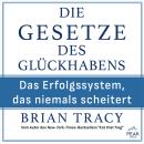 [German] - Die Gesetze des Glückhabens. Das Erfolgssystem, das niemals scheitert Audiobook