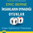 [Turkish] - İnsanların Oynadığı Oyunlar: İnsan İlişkilerinin Psikolojisi Audiobook