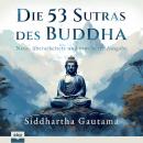 [German] - Die 53 Sutras des Buddha - Neue, überarbeitete und erweiterte Ausgabe (Ungekürzt) Audiobook
