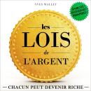 [French] - Les lois de l'argent - Chacun peut devenir riche (Intégral) Audiobook