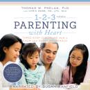 1-2-3 Parenting with Heart: Three-Step Discipline for a Calm and Godly Household Audiobook